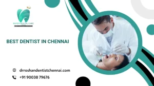 Best Dentist in Chennai