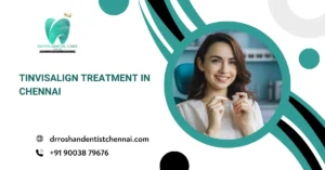 Invisalign treatment in Chennai